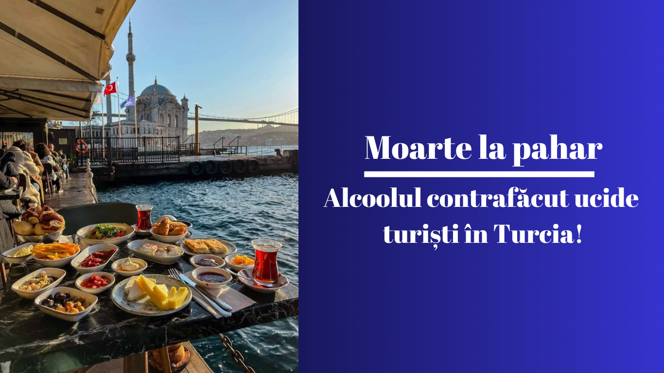 Moarte la pahar! Alcoolul contrafăcut ucide turiști în Turcia