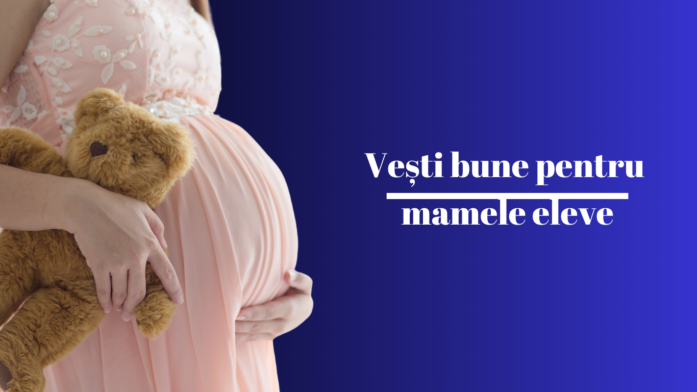 Vești bune pentru mamele eleve!